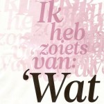 Ik heb zoiets van: 'Wat bedoel je nou?'